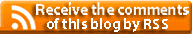 Receive the comments of this Blog by RSS